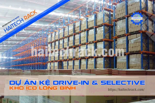 Sản phẩm anh dai dien du an ke selectiveva drivein — Kệ Chứa Hàng Haitech - Công Ty TNHH Cơ Khí Công Nghiệp Haitech — MST 3703075780