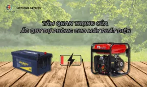 Sản phẩm TAM QUAN TRONG CUA AC QUY DU PHONG CHO MAY PHAT DIEN 300x179 — ắc Quy Việt Long - Công Ty TNHH MTV Hàng Tiêu Dùng Việt Long — MST 4001104094