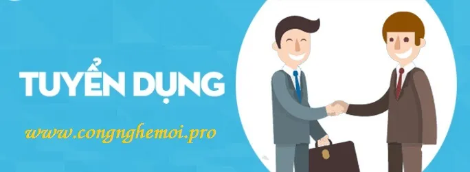 Sản phẩm Tuyen dung 1 — Thiết Bị An Ninh Công Nghệ Mới - Công Ty TNHH Điện Tử Tin Học Công Nghệ Mới — MST 4101213273