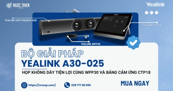 Sản phẩm Bo giai phap Yealink A30 025 hop khong day tien loi cung WPP30 va bang cam ung CTP18 571x300 — Công Ty TNHH Cung Ứng Ngọc Thiên — MST 4101513502