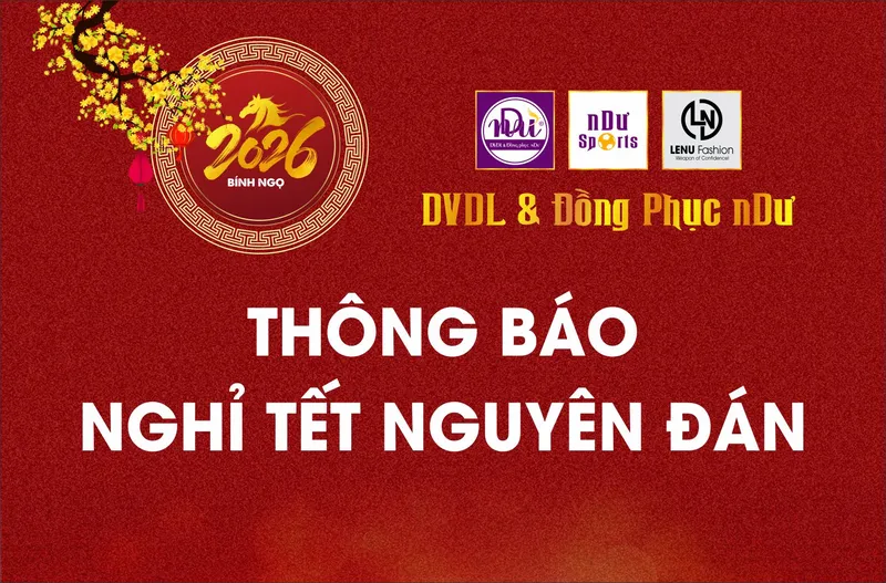 Sản phẩm dong phuc ndu thong bao nghi tet nguyen dan nam binh ngo 2026639060787667078354 — Đồng Phục NDƯ - Công Ty TNHH SX – TM & DVDL NDƯ — MST 4201654257