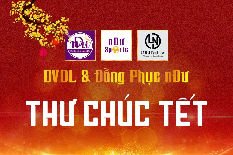 Sản phẩm thu chuc tet, dong phuc ndu gui quy khach hang nhan dip xuan binh ngo nam 2026639063171544398410 — Đồng Phục NDƯ - Công Ty TNHH SX – TM & DVDL NDƯ — MST 4201654257