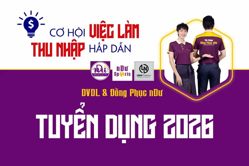 Sản phẩm tuyen dung nhan su 2026 co hoi viec lam, thu nhap hap dan639114141376208945 — Đồng Phục NDƯ - Công Ty TNHH SX – TM & DVDL NDƯ — MST 4201654257