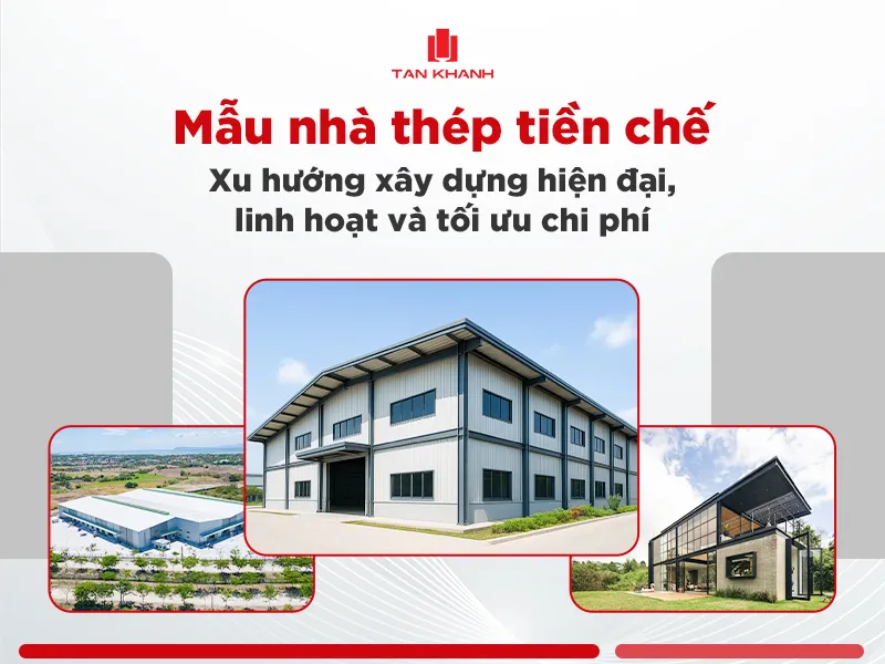 Sản phẩm mau nha thep tien che — Công Ty Cổ Phần Kết Cấu Thép Và Xây Dựng Tân Khánh — MST 4600348999