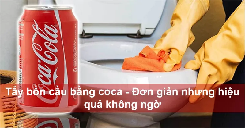 Sản phẩm tay bon cau bang coca cola la meo hay ma khong phai ai cung biet — Hút Hầm Cầu - Công Ty TNHH Vico Bình Phát — MST 5901196558