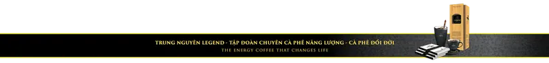 Sản phẩm fobn1 wttext — Trung Nguyên Legend - Công Ty CP Cà Phê Trung Nguyên — MST 6000429946